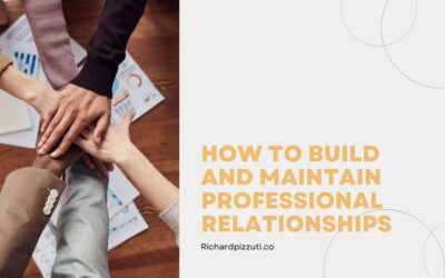 How to Build and Maintain Professional Relationships