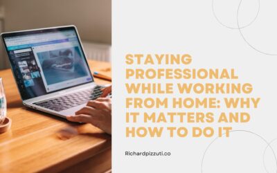 Staying Professional While Working from Home: Why It Matters and How to Do It